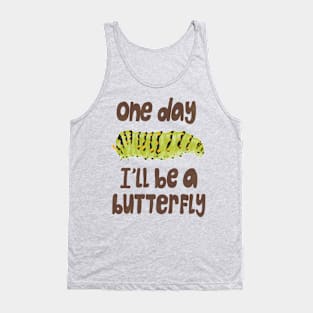 I'll be a butterfly Tank Top